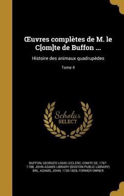 OEuvres complètes de M. le C[om]te de Buffon ...: Histoire des animaux quadrupèdes; Tome 4