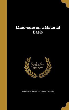 Mind-cure on a Material Basis - Titcomb, Sarah Elizabeth