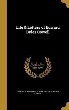 Life & Letters of Edward Byles Cowell - Cowell, George; Cowell, Edward Byles