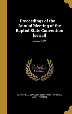 Proceedings of the ... Annual Meeting of the Baptist State Convention [serial]; Volume 1833