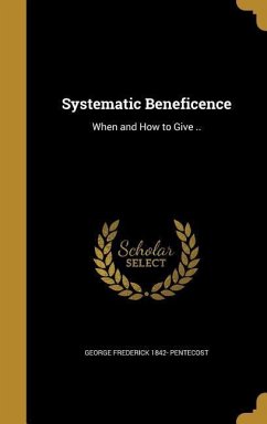Systematic Beneficence - Pentecost, George Frederick