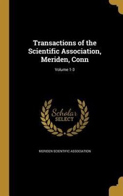 Transactions of the Scientific Association, Meriden, Conn; Volume 1-3