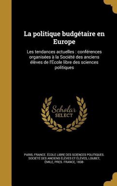 La politique budgétaire en Europe: Les tendances actuelles: conférences organisées à la Société des anciens élèves de l'École libre des sciences polit