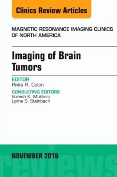 Imaging of Brain Tumors, An Issue of Magnetic Resonance Imaging Clinics of North America - Colen, Rivka R.