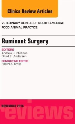 Ruminant Surgery, An Issue of Veterinary Clinics of North America: Food Animal Practice - Niehaus, Andrew J.;Anderson, David E.