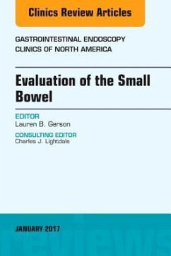 Evaluation of the Small Bowel, an Issue of Gastrointestinal Endoscopy Clinics - Gerson, Lauren B.