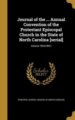Cover Journal of the ... Annual Convention of the Protestant Episcopal Church in the State of North Carolina [serial]; Volume 75th(1891)