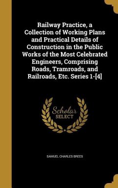 RAILWAY PRAC A COLL OF WORKING - Brees, Samuel Charles