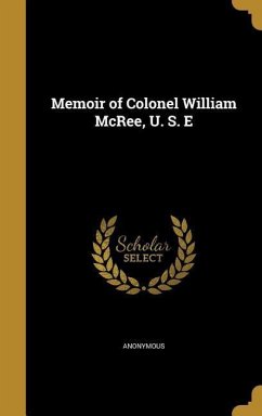 Memoir of Colonel William McRee, U. S. E