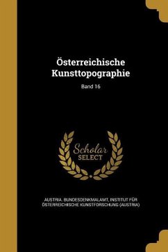 Österreichische Kunsttopographie; Band 16