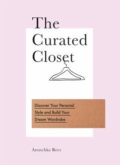 The Curated Closet - Rees, Anuschka