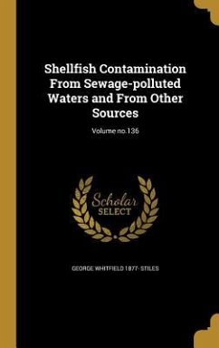 Shellfish Contamination From Sewage-polluted Waters and From Other Sources; Volume no.136