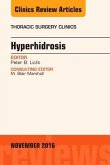 Hyperhidrosis, an Issue of Thoracic Surgery Clinics of North America Hyperhidrosis, an Issue of Thoracic Surgery Clinics of North America