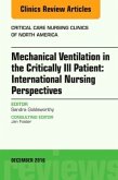 Mechanical Ventilation in the Critically Ill Patient: International Nursing Perspectives, An Issue of Critical Care Nurs
