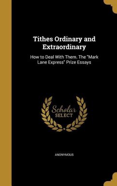Tithes Ordinary and Extraordinary: How to Deal With Them. The 