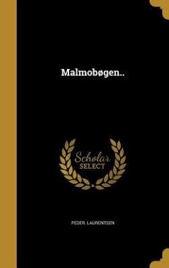 Malmobøgen.. - Laurentsen, Peder