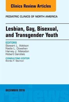 Lesbian, Gay, Bisexual, and Transgender Youth, an Issue of Pediatric Clinics of North America - Adelson, Stewart L.;Makadon, Harvey J.;Dowshen, Nadia L.