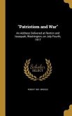 &quote;Patriotism and War&quote;: An Address Delivered at Renton and Issaquah, Washington, on July Fourth, 1917