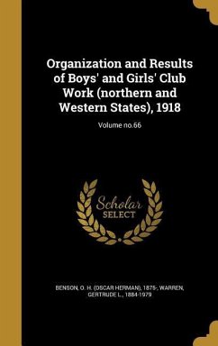 Organization and Results of Boys' and Girls' Club Work (northern and Western States), 1918; Volume no.66