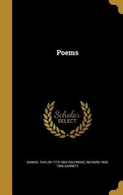 POEMS - Coleridge, Samuel Taylor 1772-1834; Garnett, Richard 1835-1906