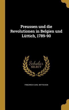 GER-PREUSSEN UND DIE REVOLUTIO - Wittichen, Friedrich Carl