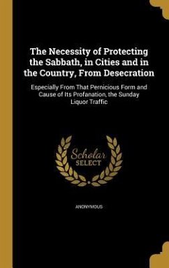The Necessity of Protecting the Sabbath, in Cities and in the Country, From Desecration