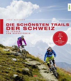 Die schönsten Trails der Schweiz (eBook, ePUB) - Buschor, Jürg