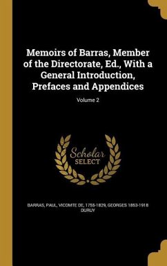 Memoirs of Barras, Member of the Directorate, Ed., With a General Introduction, Prefaces and Appendices; Volume 2 - Duruy, Georges