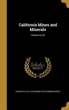 California Mines and Minerals; Volume no.53 - Yale, Charles G