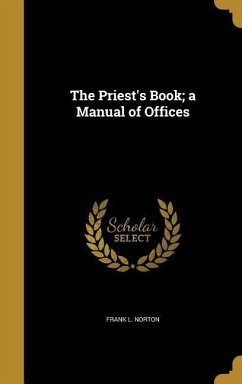 The Priest's Book; a Manual of Offices