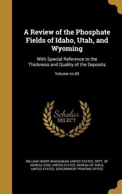 A Review of the Phosphate Fields of Idaho, Utah, and Wyoming - Waggaman, William Henry