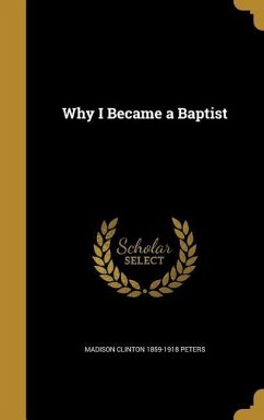 WHY I BECAME A BAPTIST
