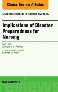 Implications of Disaster Preparedness for Nursing, An Issue of Nursing Clinics of North America - Persell, Deborah J.