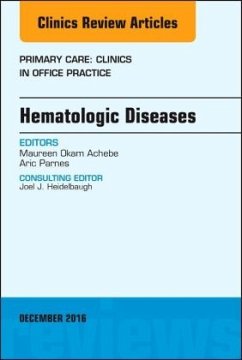 Hematologic Diseases, An Issue of Primary Care: Clinics in Office Practice - Okam, Maureen M.;Parnes, Aric