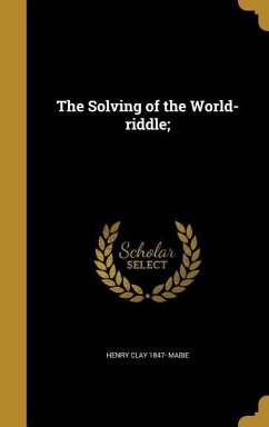 The Solving of the World-riddle;
