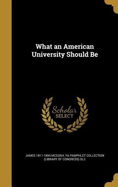 What an American University Should Be - Mccosh, James