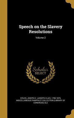 Cover Speech on the Slavery Resolutions; Volume 2