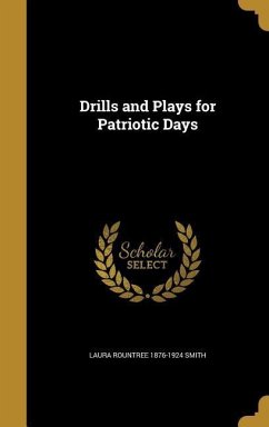DRILLS & PLAYS FOR PATRIOTIC D - Smith, Laura Rountree 1876-1924