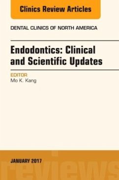 Endodontics: Clinical and Scientific Updates, An Issue of Dental Clinics of North America - Kang, Mo K.