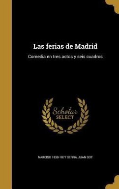 Las ferias de Madrid - Serra, Narciso; Dot, Juan