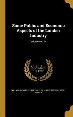 Some Public and Economic Aspects of the Lumber Industry; Volume no.114
