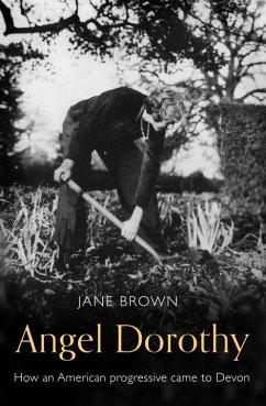 Angel Dorothy: How an American Progressive Came to Devon - Brown, Jane