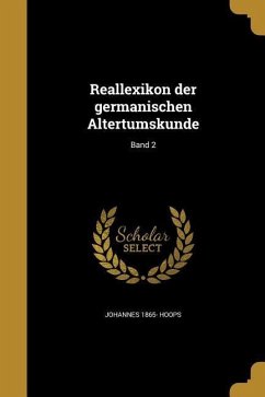 Reallexikon der germanischen Altertumskunde; Band 2