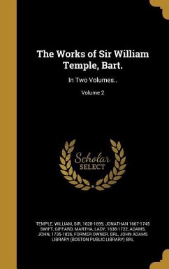 The Works of Sir William Temple, Bart.