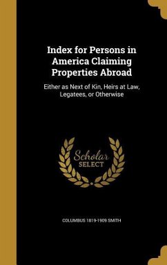 Index for Persons in America Claiming Properties Abroad