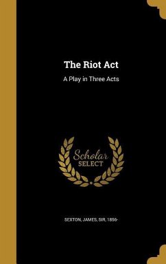 Cover The Riot Act: A Play in Three Acts