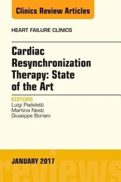 Cardiac Resynchronization Therapy: State of the Art, an Issue of Heart Failure Clinics - Padeletti, Luigi; Nesti, Martina; Boriani, Giuseppe