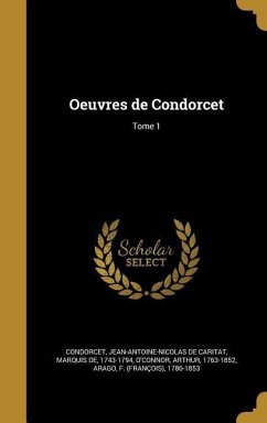 Oeuvres de Condorcet; Tome 1