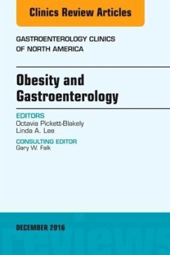 Obesity and Gastroenterology, An Issue of Gastroenterology Clinics of North America - Pickett-Blakely, Octavia;Lee, Linda A.