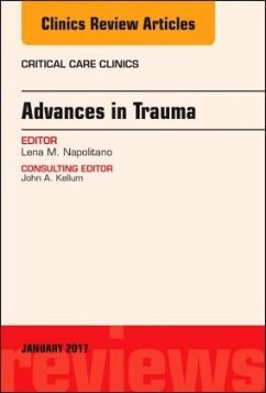 Advances in Trauma, An Issue of Critical Care Clinics - Napolitano, Lena M.